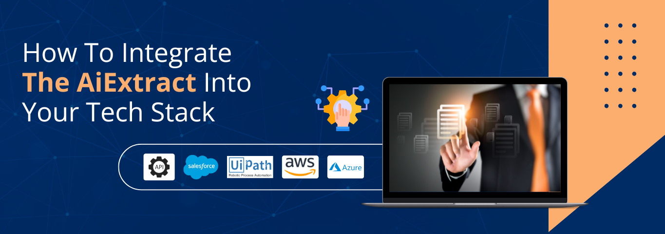 How To Integrate The AiExtract Into Your Tech Stack? Banner